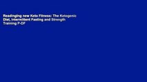 Readinging new Keto Fitness: The Ketogenic Diet, Intermittent Fasting and Strength Training P-DF