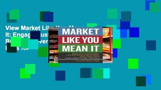 View Market Like You Mean It: Engage Customers, Create Brand Believers, and Gain Fans for