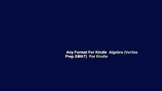 Any Format For Kindle  Algebra (Veritas Prep GMAT)  For Kindle