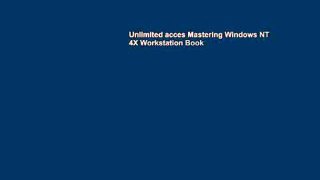 Unlimited acces Mastering Windows NT 4X Workstation Book