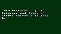 New Releases Digital Evidence and Computer Crime: Forensic Science, Computers, and the Internet