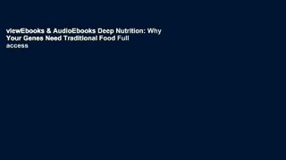 viewEbooks & AudioEbooks Deep Nutrition: Why Your Genes Need Traditional Food Full access