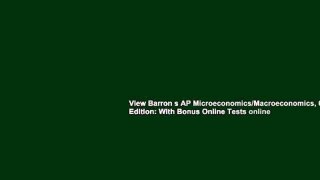 View Barron s AP Microeconomics/Macroeconomics, 6th Edition: With Bonus Online Tests online