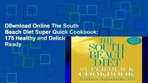 D0wnload Online The South Beach Diet Super Quick Cookbook: 175 Healthy and Delicious Recipes Ready