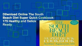 D0wnload Online The South Beach Diet Super Quick Cookbook: 175 Healthy and Delicious Recipes Ready