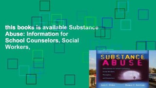 this books is available Substance Abuse: Information for School Counselors, Social Workers,