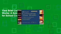 View Brief Counseling That Works: A Solution-Focused Approach for School Counselors and