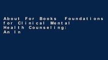 About For Books  Foundations for Clinical Mental Health Counseling: An Introduction to the