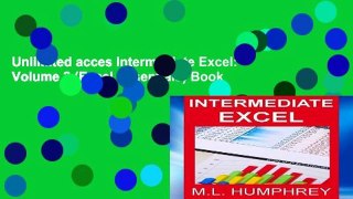 Unlimited acces Intermediate Excel: Volume 2 (Excel Essentials) Book