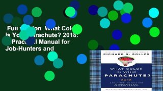 Full version  What Color is Your Parachute? 2018: A Practical Manual for Job-Hunters and