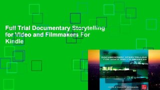 Full Trial Documentary Storytelling for Video and Filmmakers For Kindle