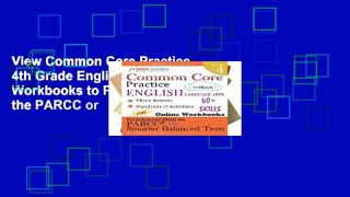 View Common Core Practice - 4th Grade English Language Arts: Workbooks to Prepare for the PARCC or