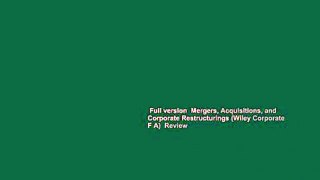 Full version  Mergers, Acquisitions, and Corporate Restructurings (Wiley Corporate F A)  Review