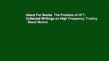 About For Books  The Problem of HFT: Collected Writings on High Frequency Trading   Stock Market