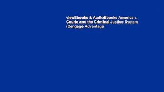viewEbooks & AudioEbooks America s Courts and the Criminal Justice System (Cengage Advantage