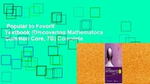 Popular to Favorit  Textbook (Discovering Mathematocs Common Core, 7B) Complete