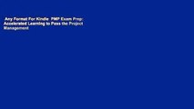 Any Format For Kindle  PMP Exam Prep: Accelerated Learning to Pass the Project Management