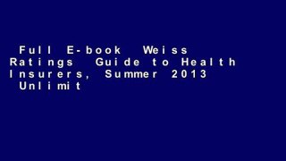 Full E-book  Weiss Ratings  Guide to Health Insurers, Summer 2013  Unlimited