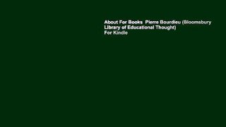 About For Books  Pierre Bourdieu (Bloomsbury Library of Educational Thought)  For Kindle