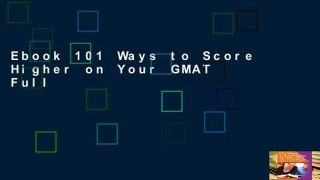 Ebook 101 Ways to Score Higher on Your GMAT Full