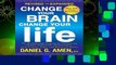 New Releases Change Your Brain, Change Your Life: The Breakthrough Program for Conquering