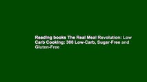 Reading books The Real Meal Revolution: Low Carb Cooking: 300 Low-Carb, Sugar-Free and Gluten-Free