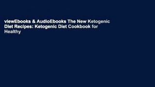 viewEbooks & AudioEbooks The New Ketogenic Diet Recipes: Ketogenic Diet Cookbook for Healthy