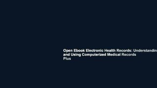 Open Ebook Electronic Health Records: Understanding and Using Computerized Medical Records Plus