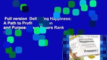 Full version  Delivering Happiness: A Path to Profits, Passion and Purpose  Best Sellers Rank : #2