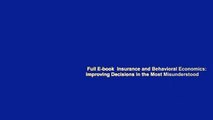 Full E-book  Insurance and Behavioral Economics: Improving Decisions in the Most Misunderstood