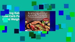 Reading Ketogenic Cookbook: Best Low-Carb Paleo Recipes For Rapid Weight Loss any format