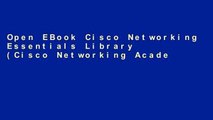 Open EBook Cisco Networking Essentials Library (Cisco Networking Academy) online