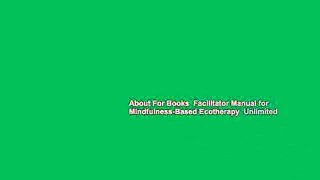 About For Books  Facilitator Manual for Mindfulness-Based Ecotherapy  Unlimited