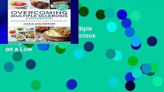 Reading Overcoming Multiple Sclerosis Cookbook: Delicious Recipes for Living Well on a Low