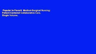 Popular to Favorit  Medical-Surgical Nursing: Patient-Centered Collaborative Care, Single Volume,