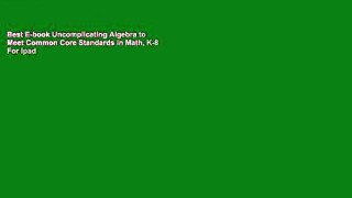 Best E-book Uncomplicating Algebra to Meet Common Core Standards in Math, K-8 For Ipad