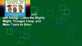 Full Trial Speak Up and Get Along!: Learn the Mighty Might, Thought Chop, and More Tools to Make