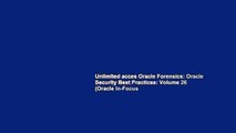 Unlimited acces Oracle Forensics: Oracle Security Best Practices: Volume 26 (Oracle In-Focus