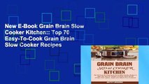 New E-Book Grain Brain Slow Cooker Kitchen:: Top 70 Easy-To-Cook Grain Brain Slow Cooker Recipes
