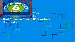 Best ebook  Tech Out Your Classroom: 6 Projects to Meet Common Core ISTE Standards  For Kindle