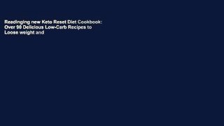 Readinging new Keto Reset Diet Cookbook: Over 90 Delicious Low-Carb Recipes to Loose weight and