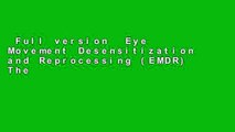 Full version  Eye Movement Desensitization and Reprocessing (EMDR) Therapy, Third Edition: Basic