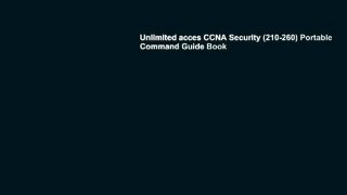 Unlimited acces CCNA Security (210-260) Portable Command Guide Book