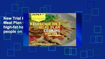 New Trial Ketogenic Diet Meal Plan Cooking Recipes.: Low-carb, high-fat keto recipes for people on