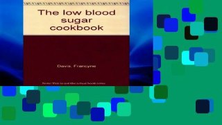 Get Trial The low blood sugar cookbook D0nwload P-DF