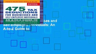 Full version  475 Tax Deductions for Businesses and Self-Employed Individuals: An A-to-Z Guide to