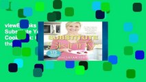 viewEbooks & AudioEbooks The Substitute Yourself Skinny Cookbook: Cut the Calories, Keep the