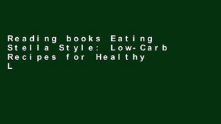 Reading books Eating Stella Style: Low-Carb Recipes for Healthy Living For Kindle