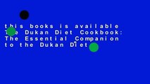 this books is available The Dukan Diet Cookbook: The Essential Companion to the Dukan Diet