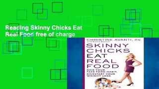 Reading Skinny Chicks Eat Real Food free of charge
